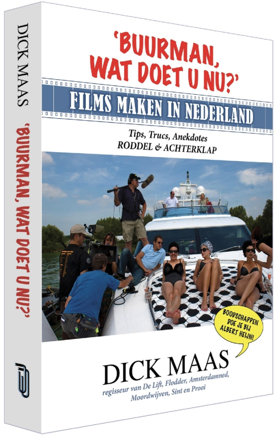 dick maas BUURMAN, WAT DOET U NU?' Films maken in Nederland
