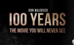 100 Years The Movie You Will Never See