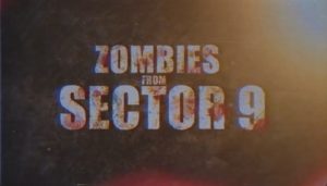 ZOMBIES FROM SECTOR 9