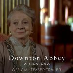 Trailer en foto's voor Downton Abbey: A New Era